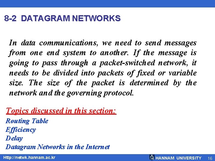 8 -2 DATAGRAM NETWORKS In data communications, we need to send messages from one