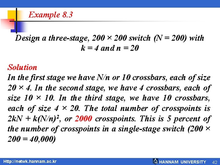 Example 8. 3 Design a three-stage, 200 × 200 switch (N = 200) with