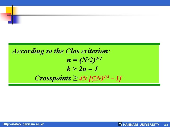 According to the Clos criterion: n = (N/2)1/2 k > 2 n – 1