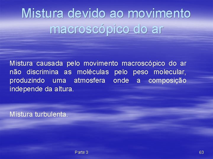 Mistura devido ao movimento macroscópico do ar Mistura causada pelo movimento macroscópico do ar