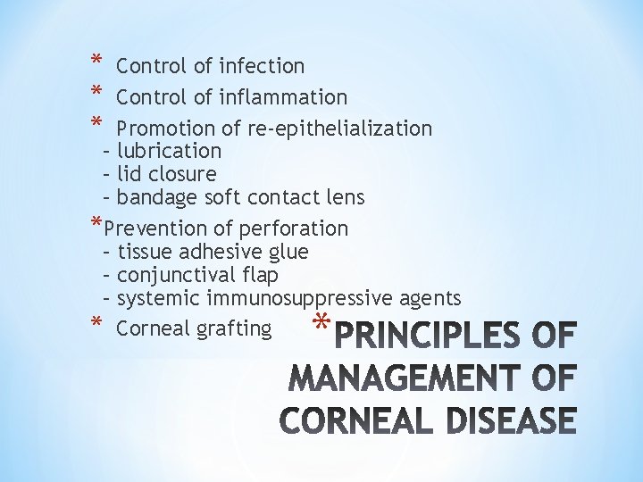 * * * Control of infection Control of inflammation Promotion of re-epithelialization – lubrication