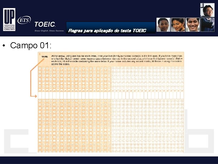 Regras para aplicação do teste TOEIC • Campo 01: 