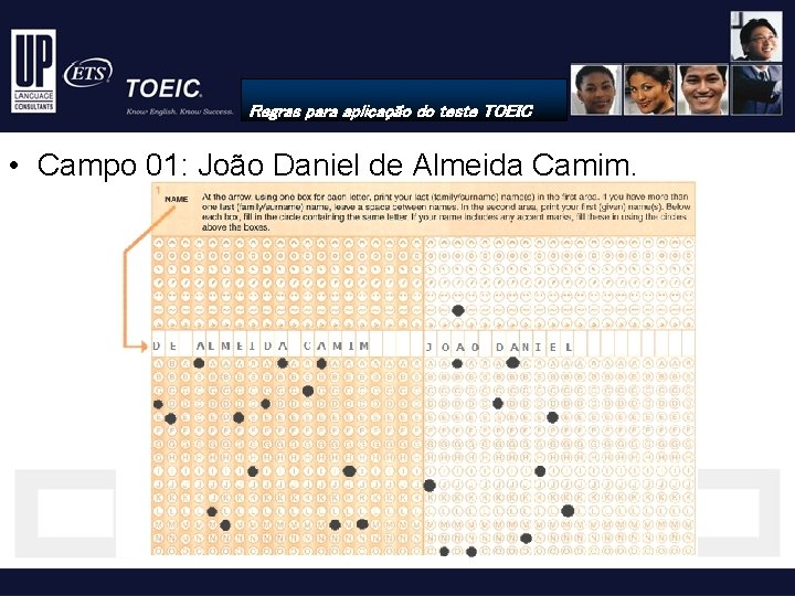 Regras para aplicação do teste TOEIC • Campo 01: João Daniel de Almeida Camim.