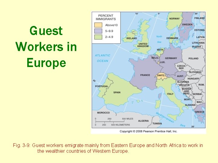 Guest Workers in Europe Fig. 3 -9: Guest workers emigrate mainly from Eastern Europe