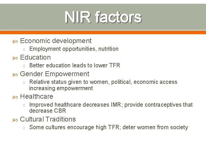 NIR factors Economic development o Employment opportunities, nutrition Education o Better education leads to