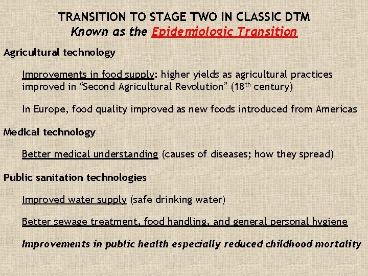 TRANSITION TO STAGE TWO IN CLASSIC DTM Known as the Epidemiologic Transition Agricultural technology