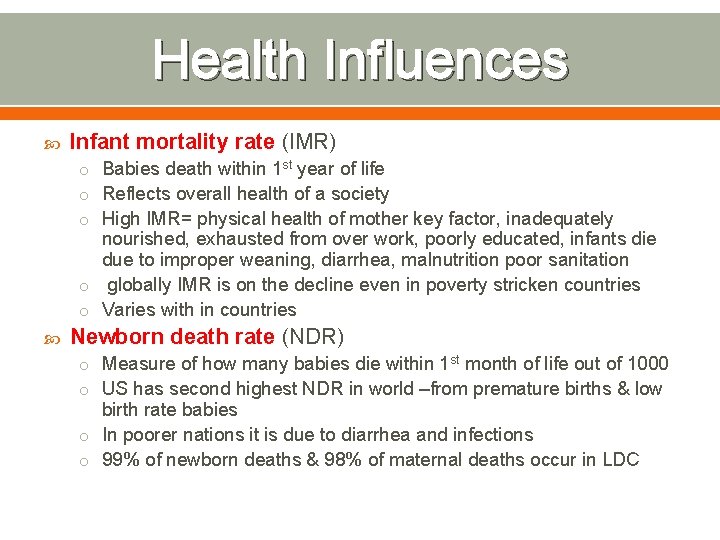 Health Influences Infant mortality rate (IMR) o Babies death within 1 st year of