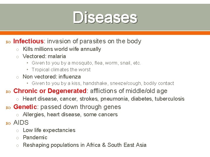 Diseases Infectious: invasion of parasites on the body o Kills millions world wife annually