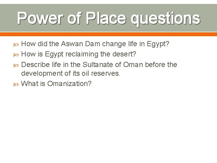 Power of Place questions How did the Aswan Dam change life in Egypt? How