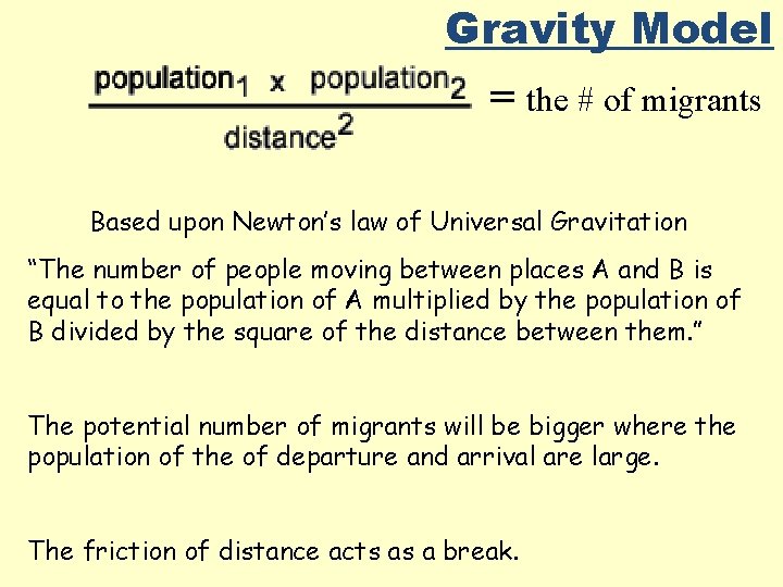 Gravity Model = the # of migrants Based upon Newton’s law of Universal Gravitation