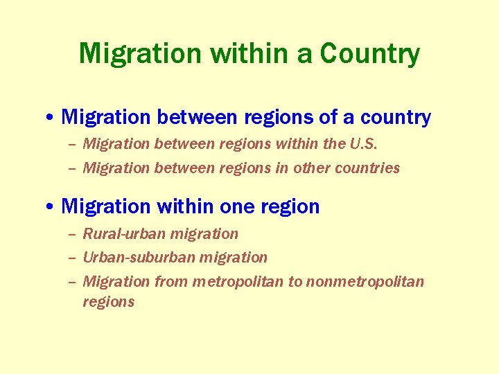 Migration within a Country • Migration between regions of a country – Migration between