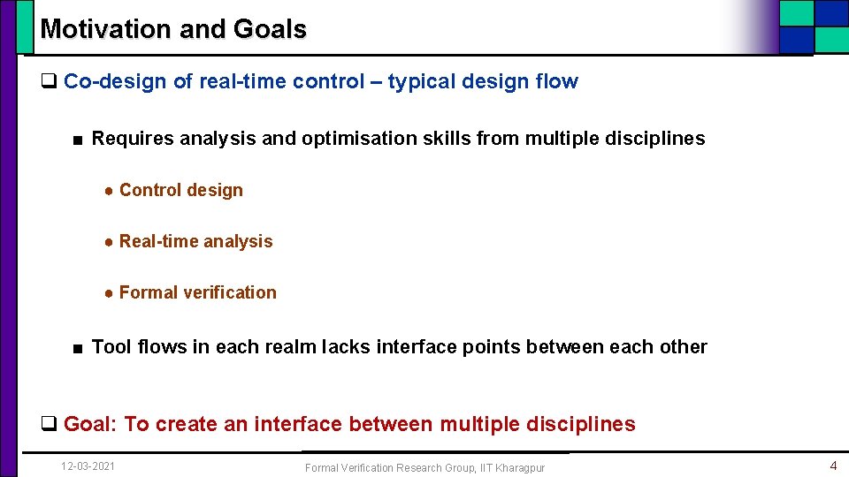 Motivation and Goals q Co-design of real-time control – typical design flow ■ Requires