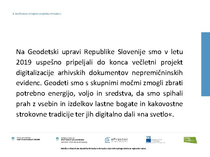 3. konferenca » Program projektov e. Prostor « Na Geodetski upravi Republike Slovenije smo