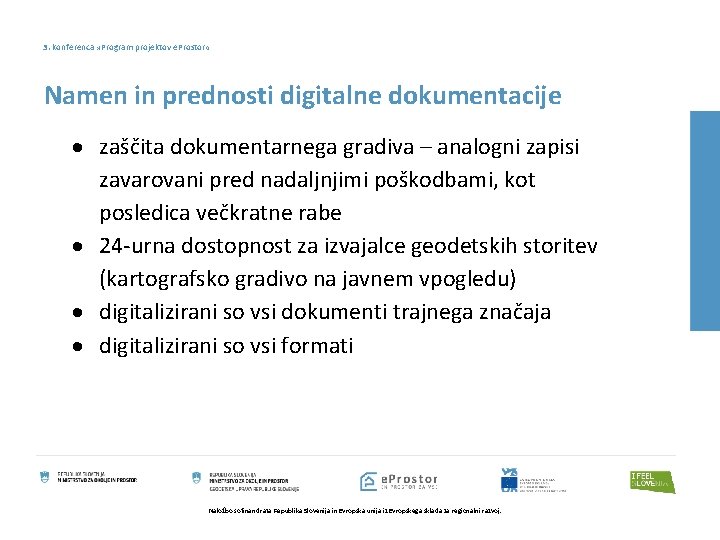 3. konferenca » Program projektov e. Prostor « Namen in prednosti digitalne dokumentacije zaščita