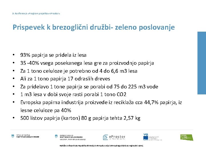 3. konferenca » Program projektov e. Prostor « Prispevek k brezoglični družbi- zeleno poslovanje