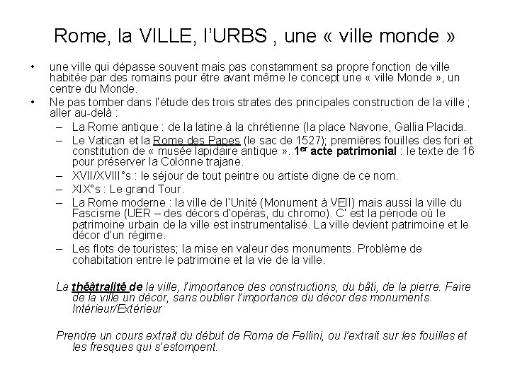 Rome, la VILLE, l’URBS , une « ville monde » • • une ville