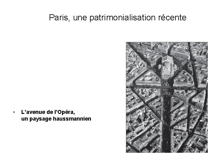 Paris, une patrimonialisation récente • L’avenue de l’Opéra, un paysage haussmannien 