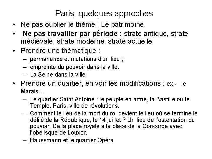 Paris, quelques approches • Ne pas oublier le thème : Le patrimoine. • Ne