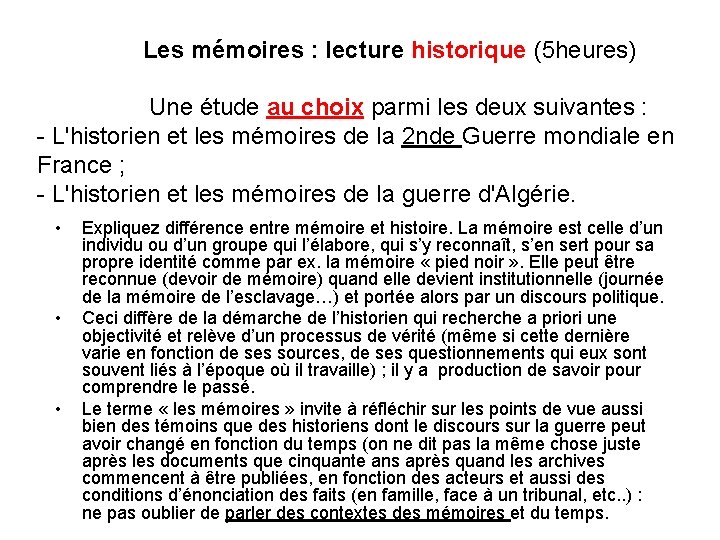  Les mémoires : lecture historique (5 heures) Une étude au choix parmi les