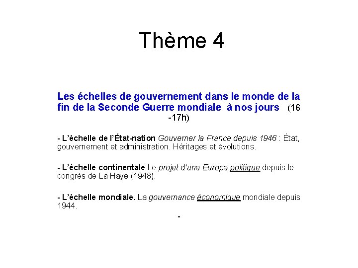 Thème 4 Les échelles de gouvernement dans le monde de la fin de la