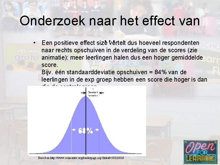 Onderzoek naar het effect van … • Een positieve effect size vertelt dus hoeveel