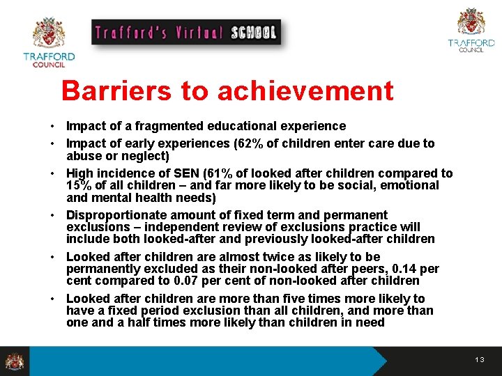 Barriers to achievement • Impact of a fragmented educational experience • Impact of early