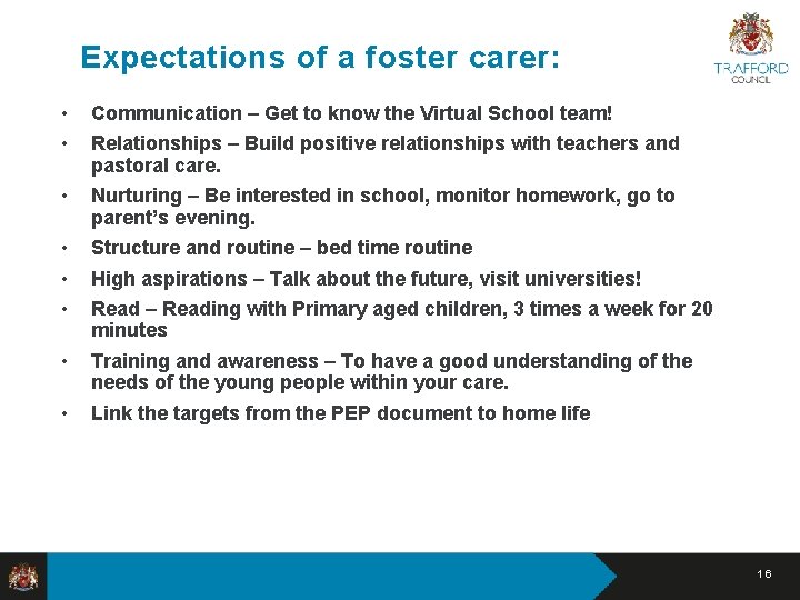 Expectations of a foster carer: • • Communication – Get to know the Virtual