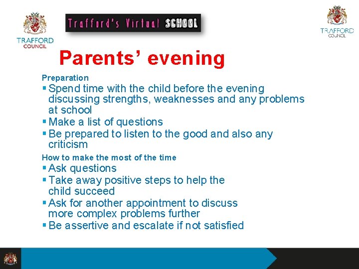 Parents’ evening Preparation § Spend time with the child before the evening discussing strengths,