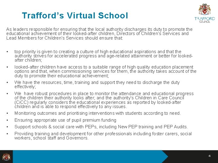 Trafford’s Virtual School As leaders responsible for ensuring that the local authority discharges its