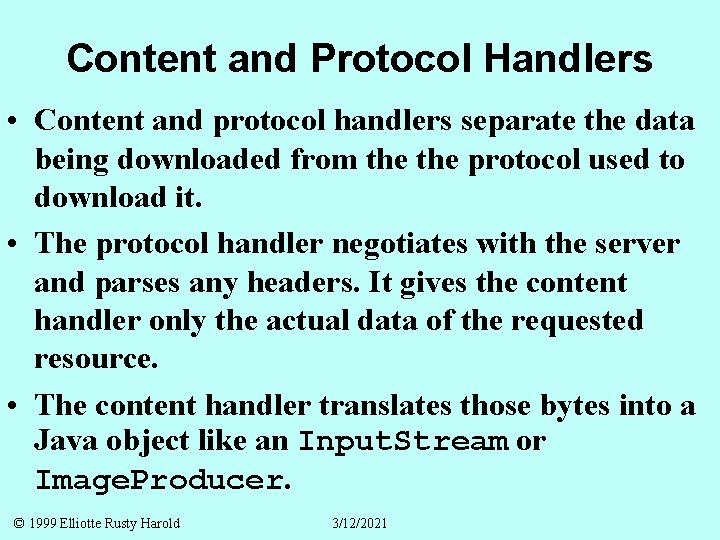 Content and Protocol Handlers • Content and protocol handlers separate the data being downloaded