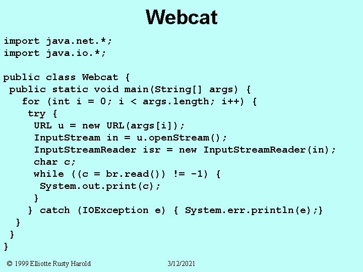 Webcat import java. net. *; import java. io. *; public class Webcat { public