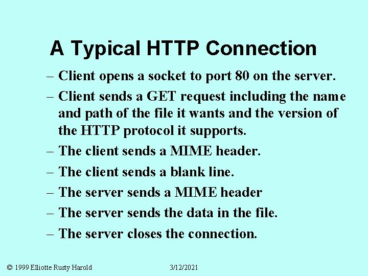 A Typical HTTP Connection – Client opens a socket to port 80 on the