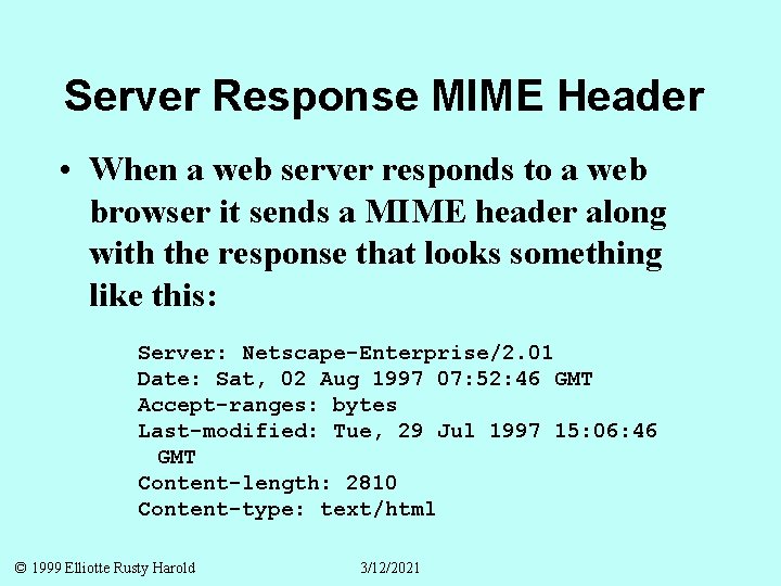 Server Response MIME Header • When a web server responds to a web browser