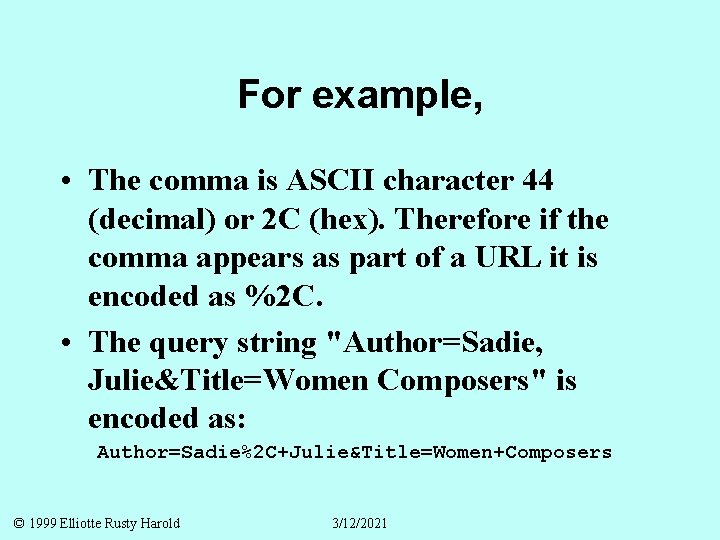 For example, • The comma is ASCII character 44 (decimal) or 2 C (hex).