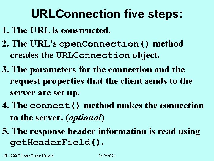 URLConnection five steps: 1. The URL is constructed. 2. The URL’s open. Connection() method