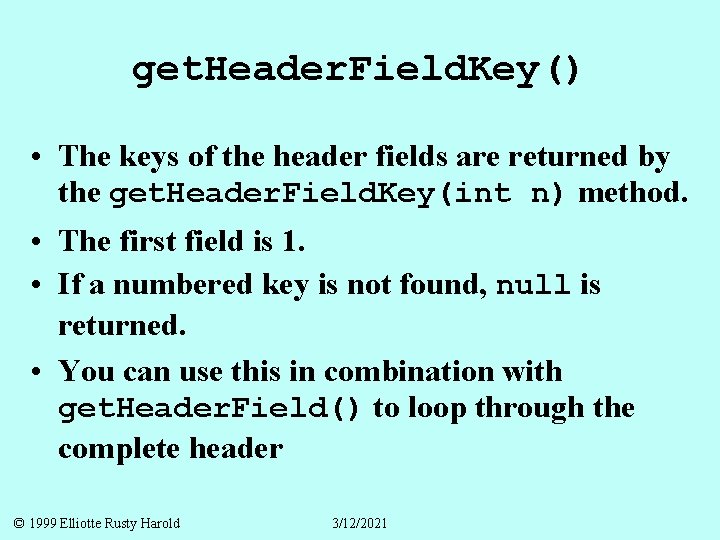 get. Header. Field. Key() • The keys of the header fields are returned by