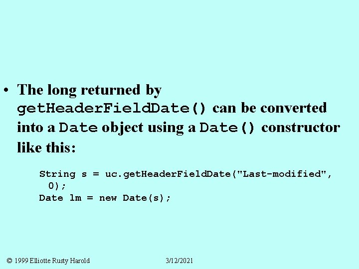  • The long returned by get. Header. Field. Date() can be converted into