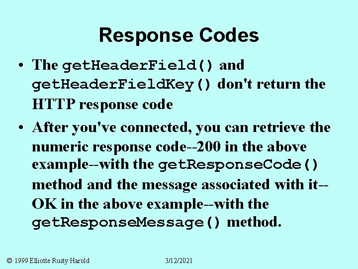 Response Codes • The get. Header. Field() and get. Header. Field. Key() don't return