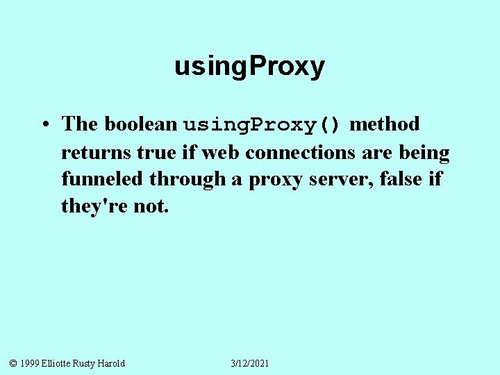 using. Proxy • The boolean using. Proxy() method returns true if web connections are