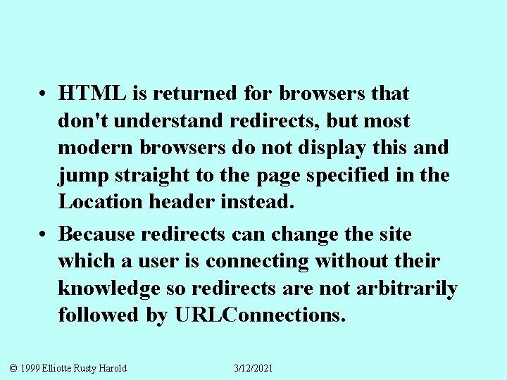  • HTML is returned for browsers that don't understand redirects, but most modern