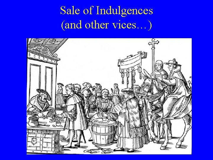 Sale of Indulgences (and other vices…) 