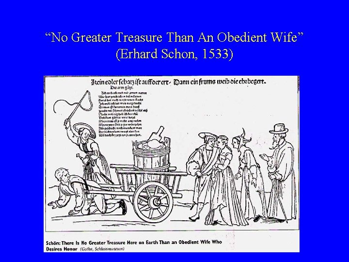 “No Greater Treasure Than An Obedient Wife” (Erhard Schon, 1533) 