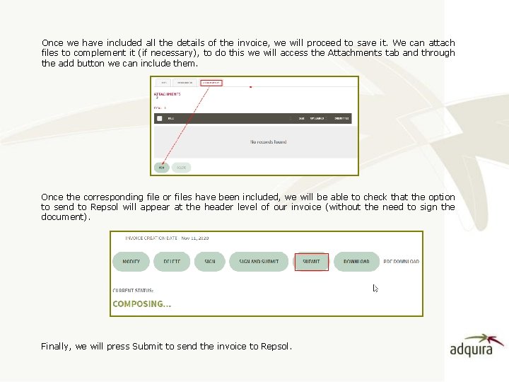 Once we have included all the details of the invoice, we will proceed to