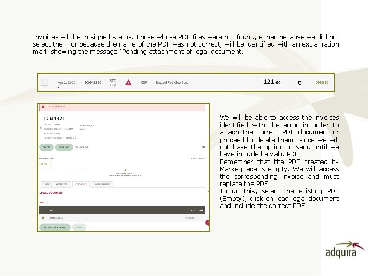 Invoices will be in signed status. Those whose PDF files were not found, either