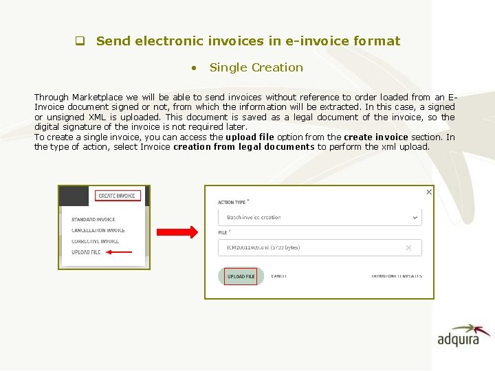 q Send electronic invoices in e-invoice format • Single Creation Through Marketplace we will
