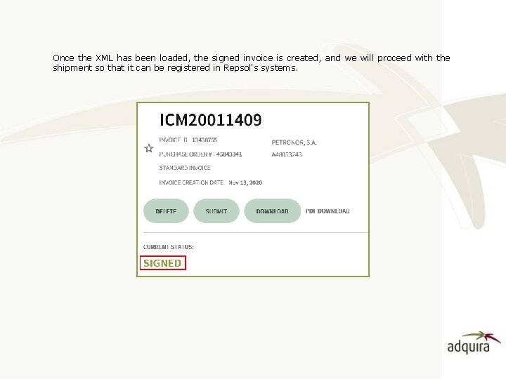 Once the XML has been loaded, the signed invoice is created, and we will