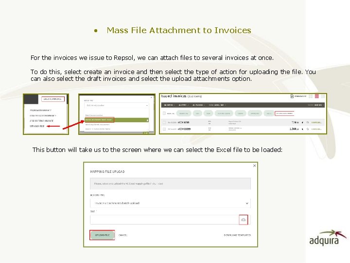  • Mass File Attachment to Invoices For the invoices we issue to Repsol,