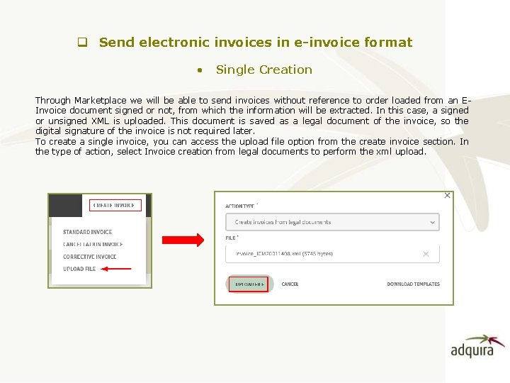 q Send electronic invoices in e-invoice format • Single Creation Through Marketplace we will