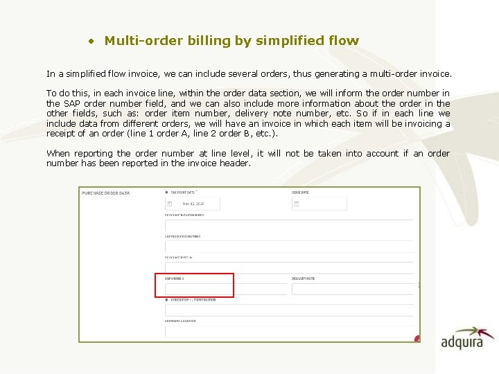  • Multi-order billing by simplified flow In a simplified flow invoice, we can