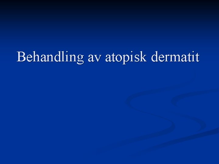 Behandling av atopisk dermatit 